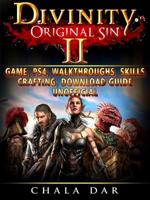 Divinity Original Sin 2 Game, Ps4, Walkthroughs, Skills, Crafting, Download Guide Unofficial 1387298321 Book Cover