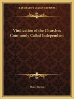 Vindication of the Churches Commonly Called Independent 076616750X Book Cover