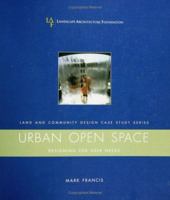 Urban Open Space: Designing For User Needs (Case Studies Land Community Design) 1559631139 Book Cover