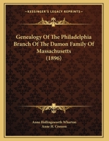 Genealogy of the Philadelphia Branch of the Damon Family of Massachusetts 1165367009 Book Cover