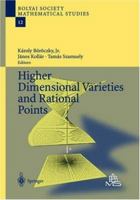 Higher Dimensional Varieties and Rational Points (Bolyai Society Mathematical Studies) 3540008209 Book Cover