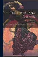 The Physician's Answer: Medical Authority and the Prevailing Misconceptions About Sex 1022701002 Book Cover