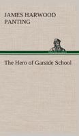 The Hero of Garside School 1023139596 Book Cover
