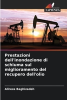 Prestazioni dell'inondazione di schiuma sul miglioramento del recupero dell'olio 6205712083 Book Cover