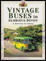 Vintage Buses in Glorious Devon: A Journey in Colour 1526748312 Book Cover