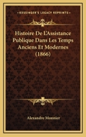 Histoire De L'assistance Publique Dans Les Temps Anciens Et Modernes 1160114161 Book Cover