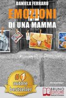 Emozioni Di Una Mamma: Storia Vera Di Una Mamma Tra Adozione, Disabilità, Separazione e Rinascita 8861747515 Book Cover