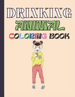 Drinking Animal Coloring Book Fore Kids: A Coloring Book for Animal Lovers B09B1M3C1H Book Cover