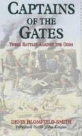 Captains of the Gates: Three Battles Against the Odds 0709068301 Book Cover