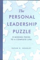 The Personal Leadership Puzzle: 8 Missing Pieces to a Complete Life 0972950516 Book Cover