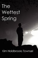 The Wettest Spring 1453660453 Book Cover