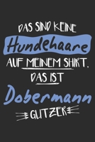 Das sind keine Hundehaare das ist Dobermann Glitzer: 6x9 Zoll (ca. DIN A5) 110 Seiten Punkteraster I Notizbuch I Tagebuch I Notizen I Planer I Geschenk Idee f�r Dobermann Hunderasse Liebhaber 1677524464 Book Cover