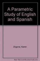 A Parametric Study of English and Spanish 1556080654 Book Cover