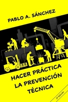 HACER PRÁCTICA, LA PREVENCIÓN TÉCNICA (Spanish Edition) B0F8VT1GH8 Book Cover