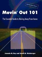 Movin' Out 101: The Essential Guide to Moving Away From Home 061515154X Book Cover