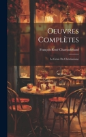 Oeuvres Complètes: Le Génie Du Christianisme 1021195421 Book Cover