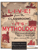 Live from the Classroom! It's Mythology 1877673595 Book Cover