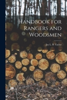 Handbook For Rangers And Woodsmen (1916) 1015212530 Book Cover