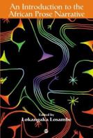 An Introduction to the African Prose Narrative 1592211372 Book Cover