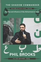 The Shadow Commander: The Rise and Influence of Abu Mohammed al-Jolani B0DRTCR84N Book Cover