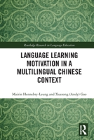 Language Learning Motivation in a Multilingual Chinese Context 1032301902 Book Cover