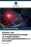 Einsatz von Informationstechnologie in ausgewählten Forschungsbibliotheken in Karnatka: Eine Umfrage 6202821213 Book Cover
