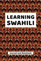 Learning Swahili Journal and Notebook: A modern resource book for beginners and students that learn Swahili 1090998880 Book Cover