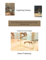 Dino Discoveries: Uncovering Fossils and the Past B0GN346YDB Book Cover