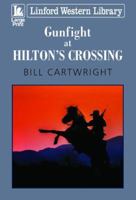 Gunfight at Hilton's Crossing (A Black Horse Western) 1444844075 Book Cover