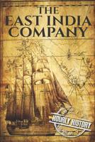 The East India Company: From Beginning to End 1096614820 Book Cover