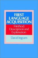 First Language Acquisition: Method, Description and Explanation 0521349168 Book Cover