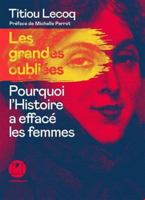 Les grandes oubliées : Pourquoi l’histoire a effacé les femmes 2378802420 Book Cover