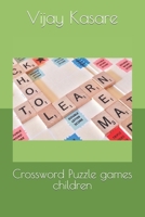 Crossword Puzzle games children B0BGN5WYCT Book Cover