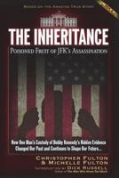 The Inheritance: Poisoned Fruit of JFK's Assassination 1634242173 Book Cover