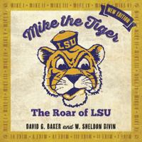 Mike the Tiger: The Roar of LSU 0807128880 Book Cover