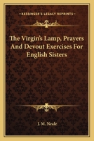 The Virgin's Lamp: Prayers and Devout Exercises for English Sisters 0548735670 Book Cover