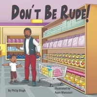 Don’t Be Rude! B0BFV3YHDY Book Cover