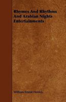 Rhymes And Rhythms And Arabian Nights Entertainments (1909) 117765363X Book Cover