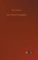 Mrs. Warren's Daughter: A Story of the Woman's Movement 1508679819 Book Cover
