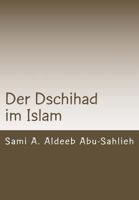 Der Dschihad Im Islam: Interpretation Der Koranverse Zum Dschihad Durch Die Jahrhunderte 1547219211 Book Cover