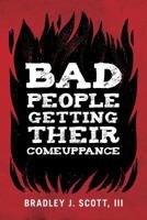 Bad People Getting Their Comeuppance 1530025974 Book Cover