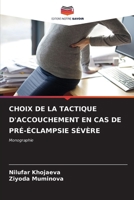 Choix de la Tactique d'Accouchement En Cas de Pré-Éclampsie Sévère 6206900509 Book Cover