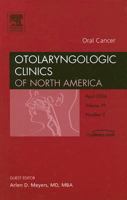 Oral Cancer, An Issue Of Otolaryngologic Clinics (The Clinics: Surgery) 1416035869 Book Cover