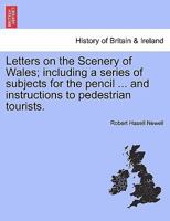 Letters on the Scenery of Wales 1103336835 Book Cover