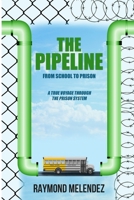 The Pipeline: From School to Prison B08JRJDLKS Book Cover