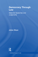 Democracy Through Law: Selected Speeches and Judgments 1138375063 Book Cover
