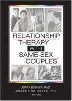 Relationship Therapy With Same-Sex Couples (Journal of Couple & Relationship Therapy Monographic) 0789025558 Book Cover