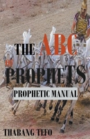 The ABC of Prophets: Prophetic Guide Manual B0BV9RRRS7 Book Cover