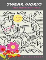 Swear Words: Adult Coloring Book Series 1536981087 Book Cover