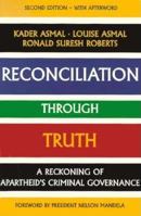 Reconciliation Through Truth: A Reckoning of Apartheid's Criminal Governance 0852558023 Book Cover
